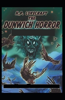 The Dunwich Horror: Illustrated Edition