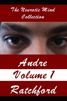 Paperback The Neurotic Mind Collection: Andre Ratchford Volume 1 Book