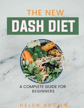 Paperback The New Dash DIET: A Complete Guide for Beginners Book