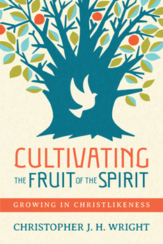 Paperback Cultivating the Fruit of the Spirit: Growing in Christlikeness Book