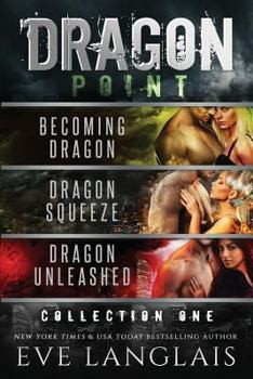 Dragon Point Collection One: Becoming Dragon / Dragon Squeeze / Dragon Unleashed - Book  of the Dragon Point