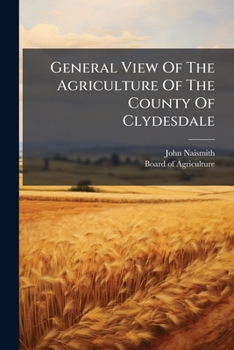General View of the Agriculture of the County of Clydesdale