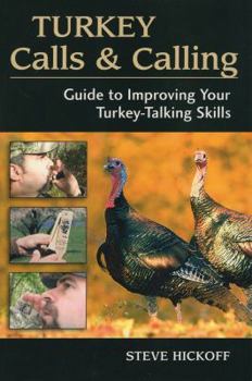 Paperback Turkey Calls & Calling: Guide to Improving Your Turkey-Talking Skills Book