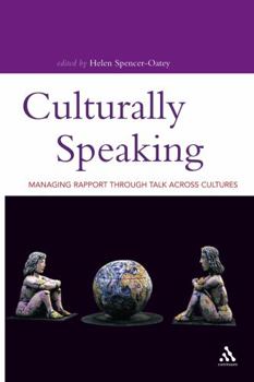Paperback Culturally Speaking: Managing Rapport Through Talk Across Cultures Book