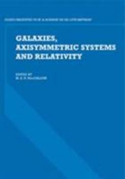 Hardcover Galaxies, Axisymmetric Systems and Relativity. Essays presented to W.B. Bonnor on his 65th Birthday Book