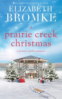 A Prairie Creek Christmas: A Prairie Creek Romance - Book #4 of the Prairie Creek