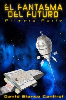 Paperback El Fantasma del Futuro: Primera Parte [Spanish] Book