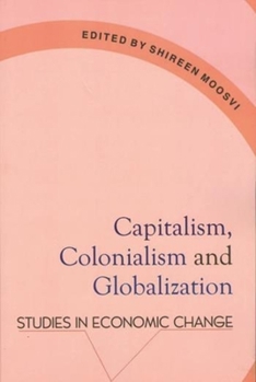 Paperback Capitalism, Colonialism & Globalization: Studies in Economic Change Book
