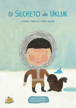 Hardcover El secreto de Ukluk (Spanish Edition) (La Vuelta Al Mundo En Cinco Cuentos) [Spanish] Book