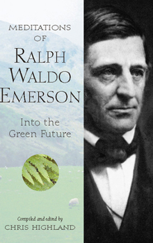 Hardcover Meditations of Ralph Waldo Emerson: Into the Green Future Book