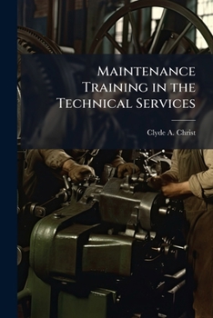 Paperback Maintenance Training in the Technical Services Book