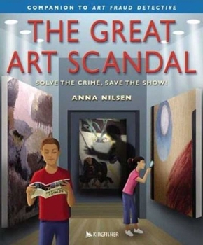 The Great Art Scandal: Solve the Crime, Save the Show! - Book #2 of the Art Mysteries
