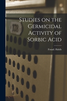 Paperback Studies on the Germicidal Activity of Sorbic Acid Book