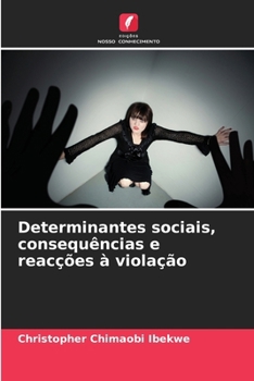 Paperback Determinantes sociais, consequências e reacções à violação [Portuguese] Book