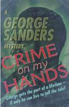 Paperback Crime on my Hands: A George Sanders Mystery Book