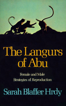 Paperback The Langurs of Abu: Female and Male Strategies of Reproduction Book
