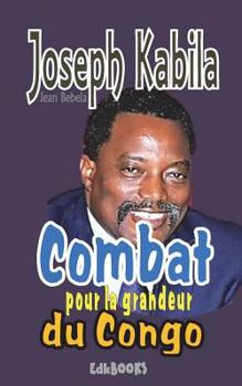 Paperback Joseph Kabila, Combat pour la grandeur du Congo [French] Book