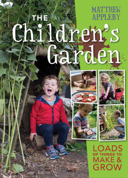 Hardcover The Children's Garden: Loads of Things to Make and Grow Book
