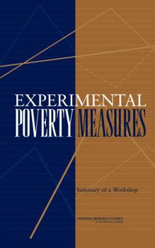 Experimental Poverty Measures: Summary of a Workshop