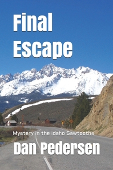 Paperback Final Escape: Mystery in the Idaho Sawtooths Book