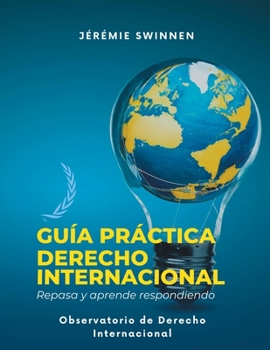 Paperback Guía Práctica de Derecho Internacional: Repasa y Aprende respondiendo [Spanish] Book