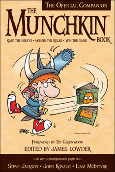 Paperback The Munchkin Book: The Official Companion - Read the Essays * (Ab)Use the Rules * Win the Game Book