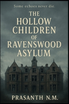 Paperback The Hollow Children of Ravenswood Asylum: Some echoes never die Book