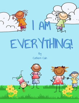Paperback I Am Everything!: What do you want to be when you grow up? Book