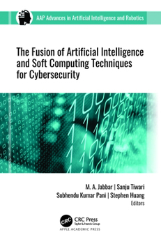 Hardcover The Fusion of Artificial Intelligence and Soft Computing Techniques for Cybersecurity Book