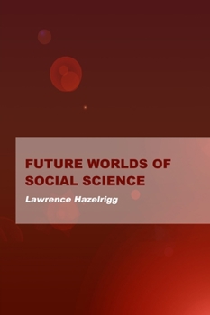 Hardcover Future Worlds of Social Science Book