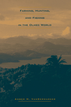 Paperback Farming, Hunting, and Fishing in the Olmec World Book