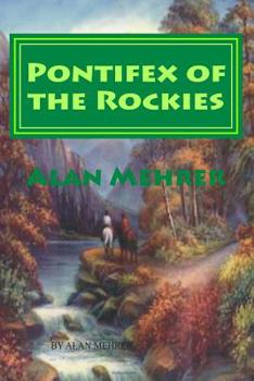 Paperback Pontifex of the Rockies: Fighting Land Grabbers and a Woman Book