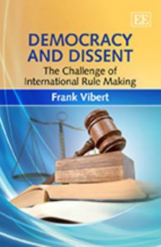 Hardcover Democracy and Dissent: The Challenge of International Rule Making Book