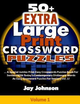 Paperback 50+ Extra Large Print CROSSWORD Puzzles: A Special Jumbo Print Easy Crosswords Puzzles Book For Seniors With Today's Contemporary Dictionary Words As [Large Print] Book