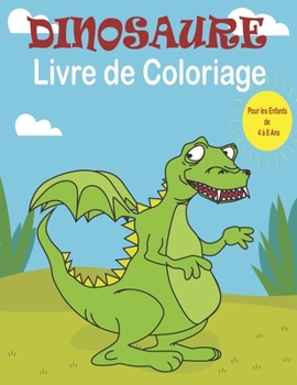 Paperback Dinosaure Livre de Coloriage Pour les Enfants de 4 à 8 Ans [French] Book