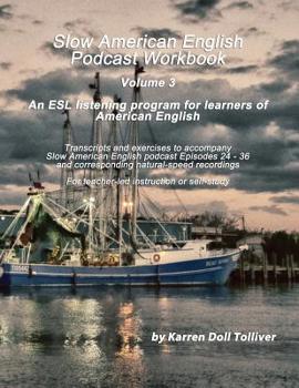 Paperback Slow American English Podcast Workbook: Exercise Worksheets and Transcripts for Episodes 25 - 36 and the Natural-Speed Recordings Book