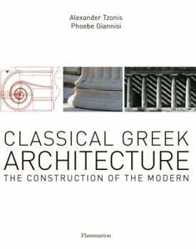 Hardcover Classical Greek Architecture: The Construction of the Modern Book