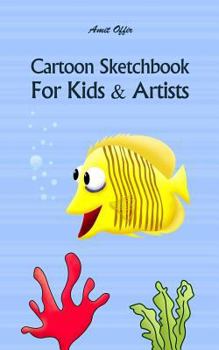 Paperback Cartoon Sketchbook for Kids & Artists: Sketchbooks for Students, Artists & Kids Book