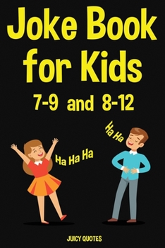 Paperback Joke Book for Kids 7-9 & 8-12: Funny Jokes That Will Make All Children Laugh Book