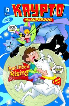 Bad Moon Rising - Book #3 of the Krypto the Superdog