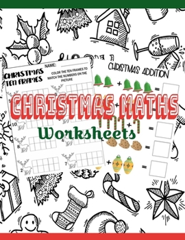 Christmas Maths Worksheets: Kindergarten Christmas Math Worksheets. Worksheets Preschool Christmas Counting Learning with Tree, Snowflakes, ... Winter for Coloring. Ten Frames Math Activity
