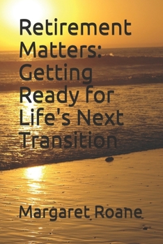 Paperback Retirement Matters: Getting Ready for Life's Next Transition Book