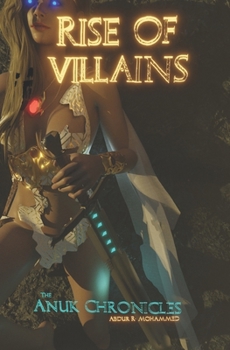 Rise of Villains: The Anuk Chronicles Vol 2 - Book #2 of the Anuk Chronicles