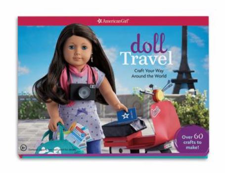 Hardcover Doll Travel: Craft Your Way Around the World! Book