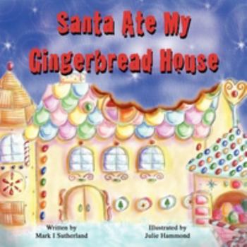 Hardcover Santa Ate My Gingerbread House Book