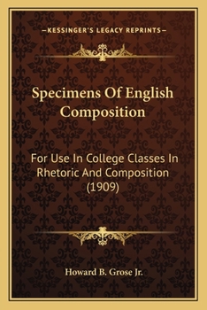 Paperback Specimens Of English Composition: For Use In College Classes In Rhetoric And Composition (1909) Book