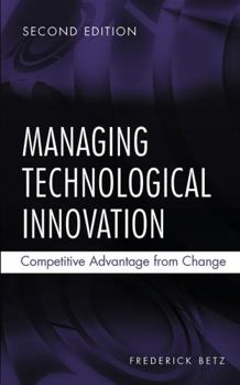 Hardcover Managing Technological Innovation: Competitive Advantage from Change Book