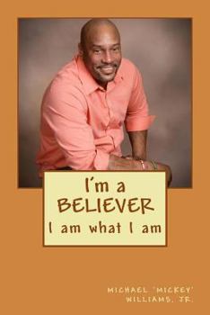 Paperback I'm A Believe: I Am What I Am Book