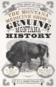 Paperback Montana Medicine Show's Genuine Montana History Book