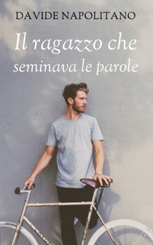 Paperback Il ragazzo che seminava le parole [Italian] Book